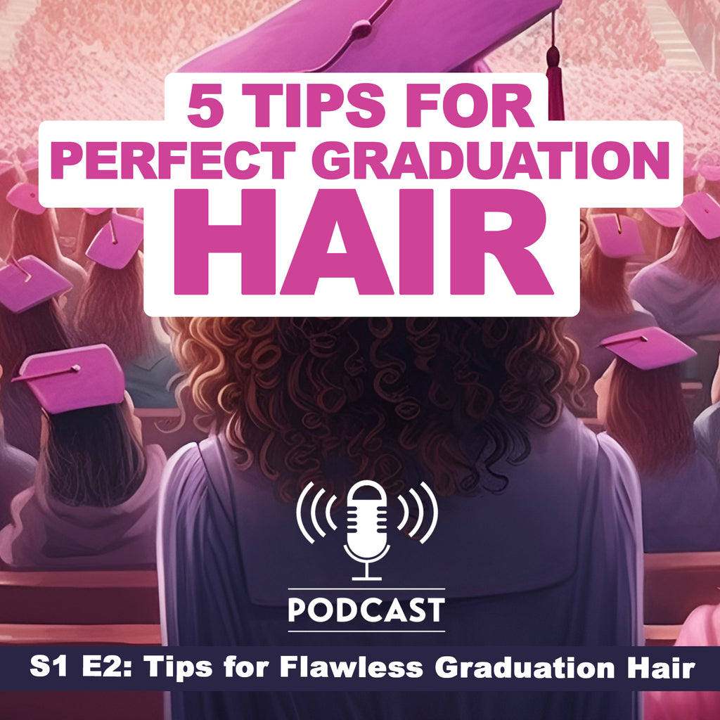 5 tips for perfect graduation hair, righteous roots rx, graduation hair styles